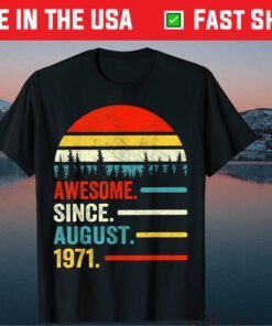 Awesome Since August 1971 50th Birthday 50 Years Old T-Shirt