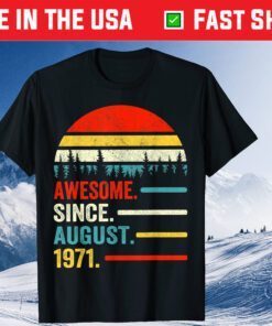 Awesome Since August 1971 50th Birthday 50 Years Old T-Shirt