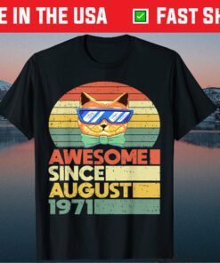 Awesome Since August 1971 Cat 50 Years Old 50th Birthday Gift T-Shirt