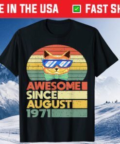 Awesome Since August 1971 Cat 50 Years Old 50th Birthday Gift T-Shirt