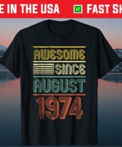 Awesome Since August 1974 Vintage 45th Birthday Tshirt