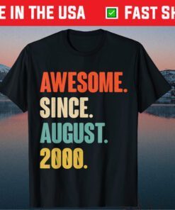 Awesome Since August 2000 Birthday 21 Year Old Classic T-Shirt
