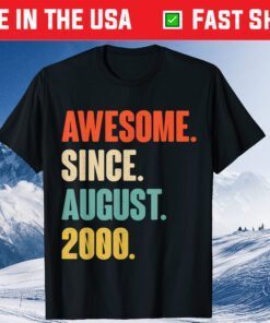 Awesome Since August 2000 Birthday 21 Year Old Classic T-Shirt