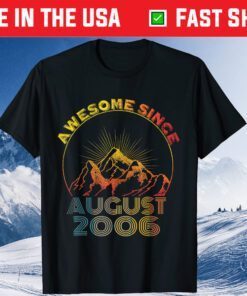 Awesome Since August 2006 15 Year Old 15th Birthday T-Shirt