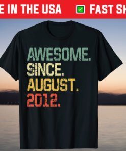 Awesome Since August 2012 9 Years Old Shirt