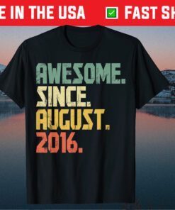 Awesome Since August 2016 5 Years Old Classic T-Shirt