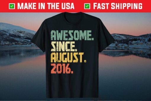 Awesome Since August 2016 5 Years Old Classic T-Shirt