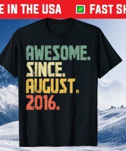 Awesome Since August 2016 5 Years Old Classic T-Shirt