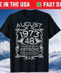 Bday 48 Years Old Apparel Vintage August 1973 48th Birthday Unisex T-Shirt