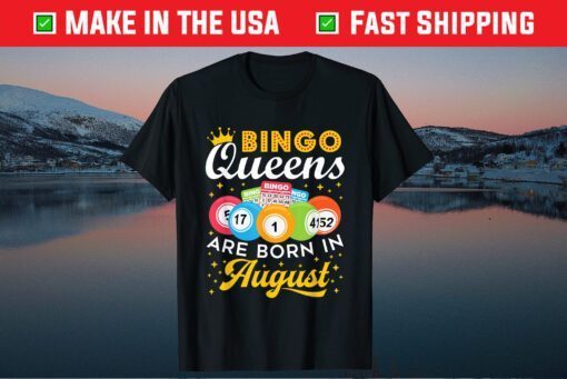 Bingo Birthday Bingo Queens Are Born in August Unisex T-Shirt