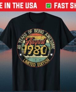 Born August 1980 Limited Edition Happy 40th Birthday Classic T-Shirt