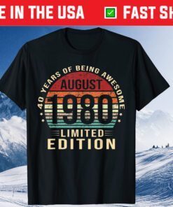 Born in August 1980 Limited Edition 40 Years Old Birthday Classic T-Shirt