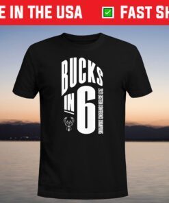 Bucks in 6 Milwaukee Bucks Tee Shirt