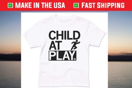 Child At Play 2021 Shirt