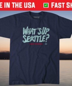 Chris Driedger What's Up Seattle Shirt