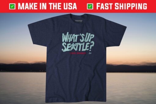 Chris Driedger What's Up Seattle Shirt