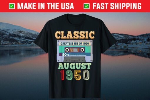 August 1950 71st Birthday 71 Years Old Cassette Tape Classic T-Shirt