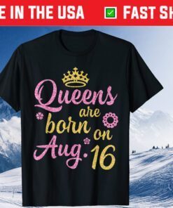 Crown Queens Are Born On August 25 Happy Birthday Classic Shirt