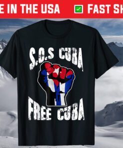 Cuban Protest Fist Flag S.O.S. Cuba Libre #SOSCuba Libertad Shirt