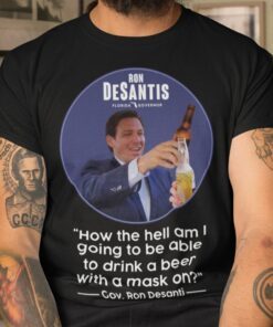 Don’t Fauci My Florida Desantis Florida Governor Beer Shirt