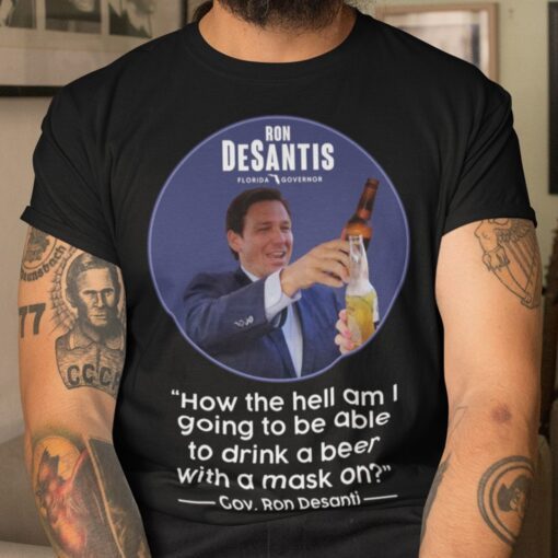 Don’t Fauci My Florida Desantis Florida Governor Beer Shirt