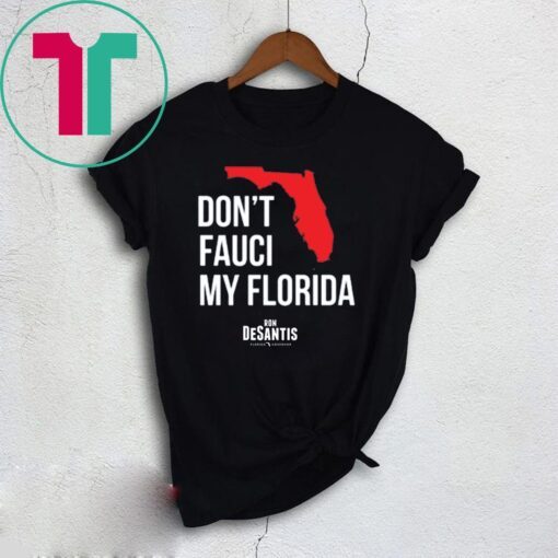 Don't Fauci My Florida limited Shirt