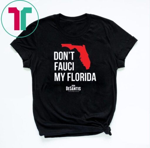 Don't Fauci My Florida limited Shirt