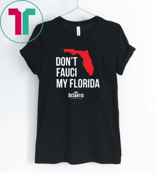 Don't Fauci My Florida limited Shirt