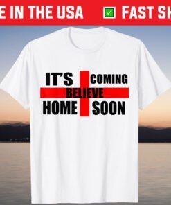 England Soccer Jersey Believe It's Coming Home Soon Us 2021 T-Shirt