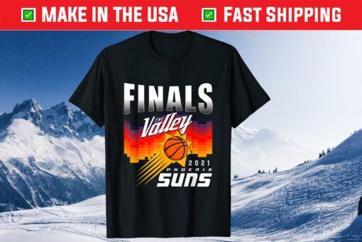 Finals The Valley Suns PHX sunss baketball Gift T-Shirt