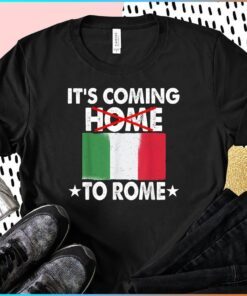 Flag It's Coming Home To Rome Italy Jersey Soccer 2021 Shirt