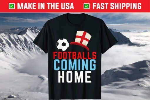 Footballs Coming Home England Fan Football Soccer 2021 Classic T-Shirt