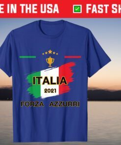 Forza Azzurri Italia Jersey 2021 Football Funs Italy Flag T-Shirt