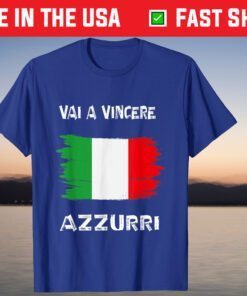 Forza Azzurri Vai A Vincere Italia Champions 2021 Shirt
