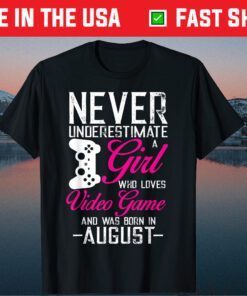 Girl Who Loves Video Game and Was Born In August Gamer Girls Classic T-Shirt