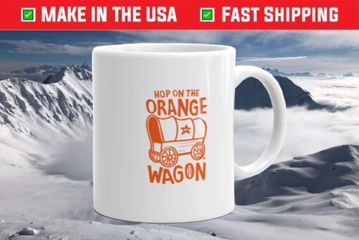 Hop On The Orange Wagon Mug