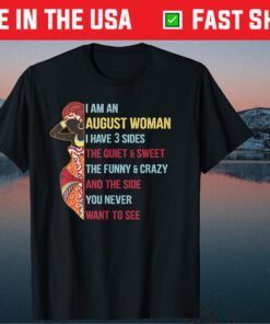 I Am A August Woman I Have 3 Sides AUGUST BIRTHDAY Classic T-Shirt