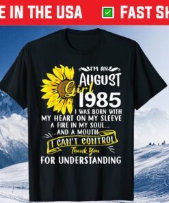 I'm An August Girl 1985 36th Birthday Sunflower Classic T-Shirt