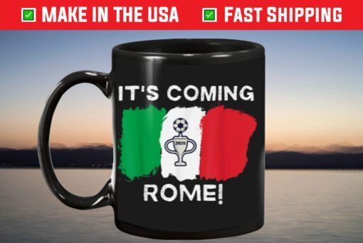 It's Coming Rome Italy Jersey Soccer 2021 Mug