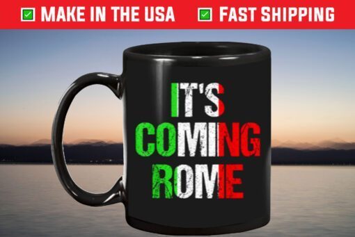 It's Coming Rome Mug