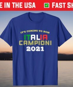 It’s Coming To Rom ITALIA 2021 Champions Soccer Jersey Shirt