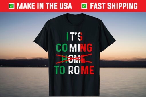 It's Coming To Rome Italy Jersey Soccer 2021 Shirt