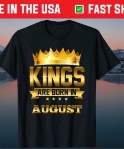 Kings Are Born In August Birthday Classic T-Shirt