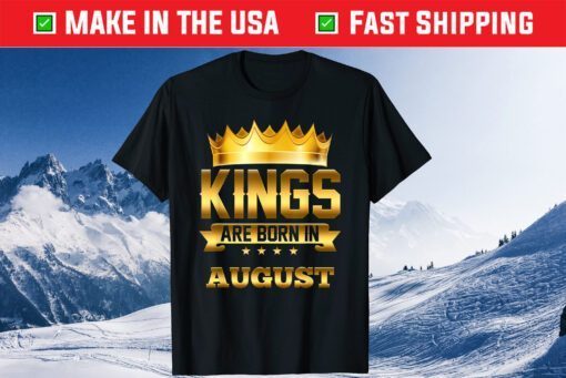 Kings Are Born In August Birthday Classic T-Shirt