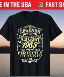 Legend Born AUGUST 1985 34th Awesome Birthday T-Shirt