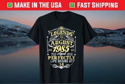 Legend Born AUGUST 1985 34th Awesome Birthday Us 2021 T-Shirt