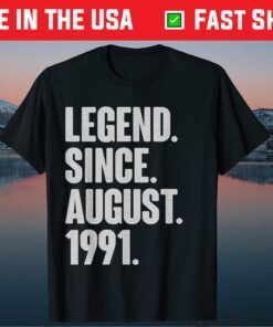 Legend Since August 1991 Birthday 30 Year Old Classic T-Shirt