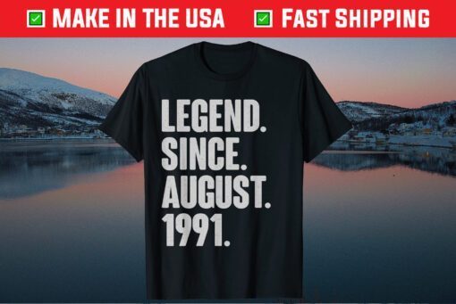 Legend Since August 1991 Birthday 30 Year Old Classic T-Shirt