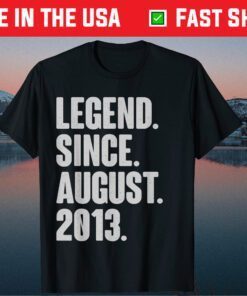 Legend Since August 2013 Birthday 8 Year Old Classic T-Shirt