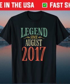 Legend Since August 2017 Birthday Us 2021 T-Shirt